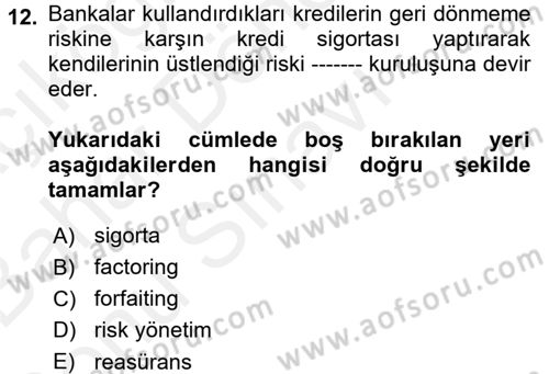 Hayat Dışı Sigortalar Dersi 2017 - 2018 Yılı (Final) Dönem Sonu Sınav Soruları 12. Soru