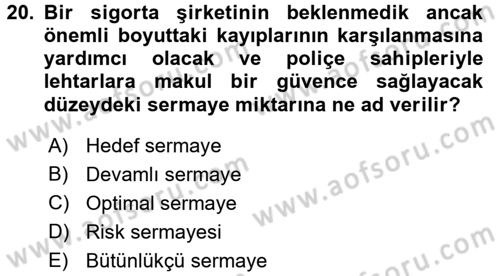 Hayat Dışı Sigortalar Dersi 2017 - 2018 Yılı (Final) Dönem Sonu Sınav Soruları 20. Soru