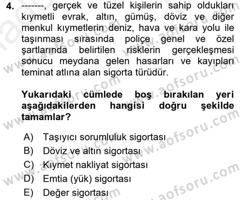 Hayat Dışı Sigortalar Dersi 2017 - 2018 Yılı (Final) Dönem Sonu Sınav Soruları 4. Soru