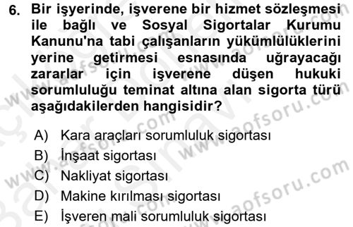 Hayat Dışı Sigortalar Dersi 2017 - 2018 Yılı (Final) Dönem Sonu Sınav Soruları 6. Soru