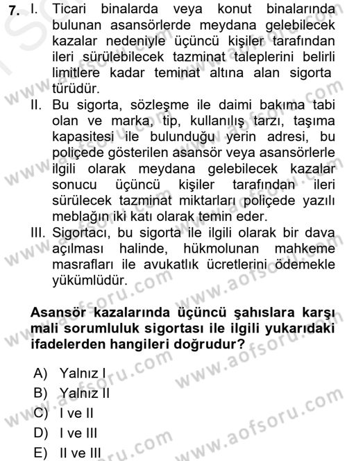 Hayat Dışı Sigortalar Dersi 2017 - 2018 Yılı (Final) Dönem Sonu Sınav Soruları 7. Soru