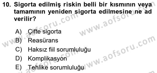 Hayat Dışı Sigortalar Dersi 2020 - 2021 Yılı Yaz Okulu Sınav Soruları 10. Soru