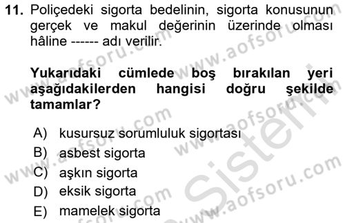 Hayat Dışı Sigortalar Dersi 2020 - 2021 Yılı Yaz Okulu Sınav Soruları 11. Soru