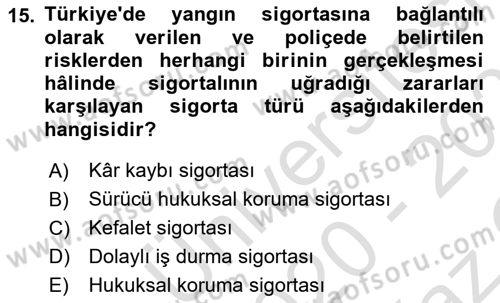Hayat Dışı Sigortalar Dersi 2020 - 2021 Yılı Yaz Okulu Sınav Soruları 15. Soru