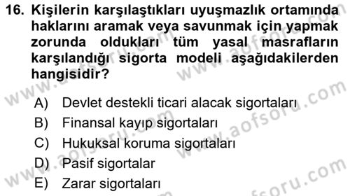 Hayat Dışı Sigortalar Dersi 2020 - 2021 Yılı Yaz Okulu Sınav Soruları 16. Soru