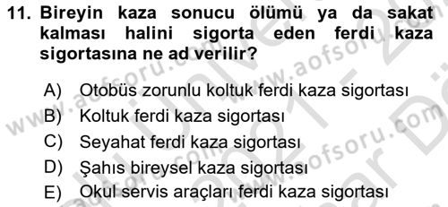 Hayat Dışı Sigortalar Dersi 2021 - 2022 Yılı (Vize) Ara Sınav Soruları 11. Soru