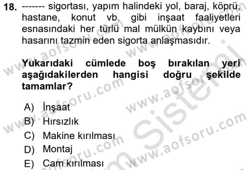 Hayat Dışı Sigortalar Dersi 2021 - 2022 Yılı (Vize) Ara Sınav Soruları 18. Soru