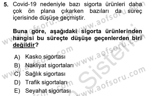 Hayat Dışı Sigortalar Dersi 2021 - 2022 Yılı (Vize) Ara Sınav Soruları 5. Soru