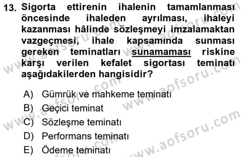 Hayat Dışı Sigortalar Dersi 2021 - 2022 Yılı (Final) Dönem Sonu Sınav Soruları 13. Soru