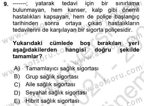 Hayat Dışı Sigortalar Dersi 2021 - 2022 Yılı (Final) Dönem Sonu Sınav Soruları 9. Soru