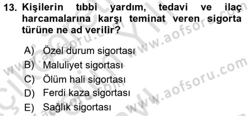Hayat Dışı Sigortalar Dersi 2021 - 2022 Yılı Yaz Okulu Sınav Soruları 13. Soru