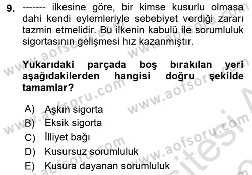 Hayat Dışı Sigortalar Dersi 2022 - 2023 Yılı Yaz Okulu Sınav Soruları 9. Soru