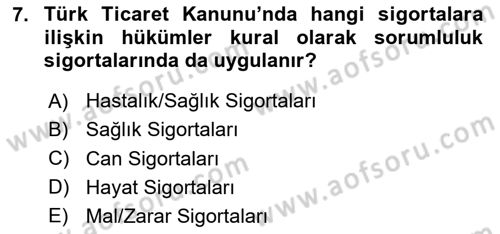 Hayat Dışı Sigortalar Dersi 2023 - 2024 Yılı (Final) Dönem Sonu Sınav Soruları 7. Soru