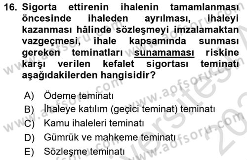 Hayat Dışı Sigortalar Dersi Yaz Okulu Sınavı Deneme Sınav Soruları 16. Soru