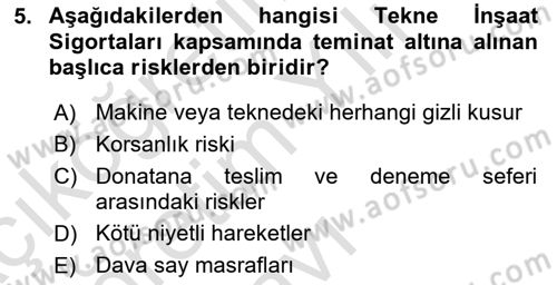 Hayat Dışı Sigortalar Dersi 2023 - 2024 Yılı Yaz Okulu Sınav Soruları 5. Soru