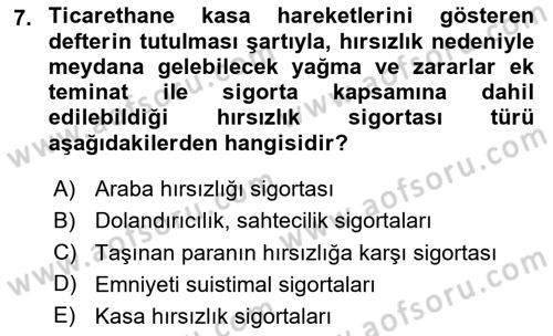 Hayat Dışı Sigortalar Dersi 2023 - 2024 Yılı Yaz Okulu Sınav Soruları 7. Soru