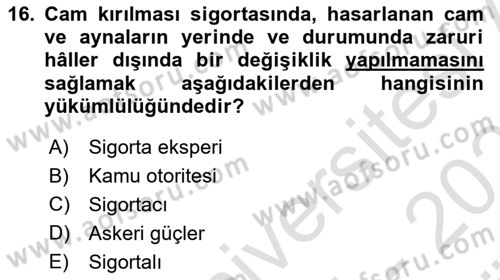 Hayat Dışı Sigortalar Dersi 2024 - 2025 Yılı (Vize) Ara Sınav Soruları 16. Soru