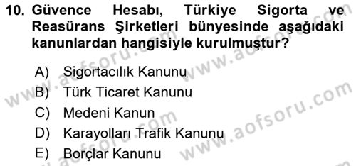 Hayat Dışı Sigortalar Dersi 2024 - 2025 Yılı Yaz Okulu Sınav Soruları 10. Soru