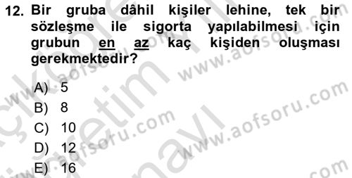 Hayat Dışı Sigortalar Dersi 2024 - 2025 Yılı Yaz Okulu Sınav Soruları 12. Soru