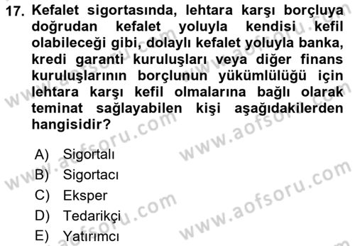 Hayat Dışı Sigortalar Dersi Yaz Okulu Sınavı Deneme Sınav Soruları 17. Soru
