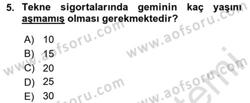 Hayat Dışı Sigortalar Dersi Yaz Okulu Sınavı Deneme Sınav Soruları 5. Soru