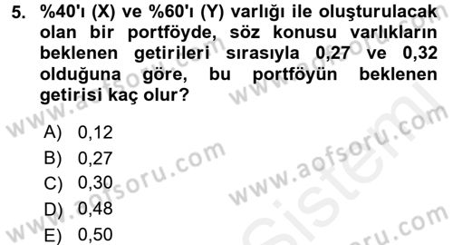 Portföy Yönetimi Dersi 2017 - 2018 Yılı (Vize) Ara Sınav Soruları 5. Soru
