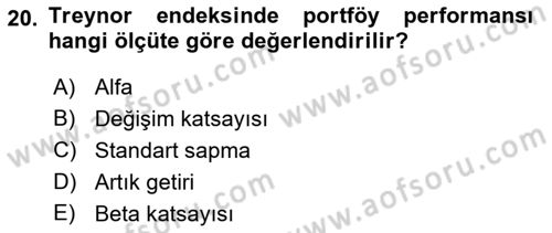 Portföy Yönetimi Dersi 2018 - 2019 Yılı Yaz Okulu Sınav Soruları 20. Soru