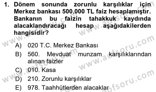 Banka ve Sigorta Muhasebesi Dersi 2023 - 2024 Yılı (Vize) Ara Sınav Soruları 1. Soru