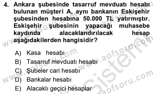 Banka ve Sigorta Muhasebesi Dersi 2023 - 2024 Yılı (Vize) Ara Sınav Soruları 4. Soru