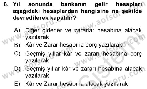 Banka ve Sigorta Muhasebesi Dersi 2023 - 2024 Yılı (Final) Dönem Sonu Sınav Soruları 6. Soru