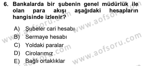 Banka ve Sigorta Muhasebesi Dersi 2024 - 2025 Yılı (Vize) Ara Sınav Soruları 6. Soru