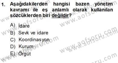 Büro Yönetimi Dersi 2013 - 2014 Yılı (Final) Dönem Sonu Sınav Soruları 1. Soru