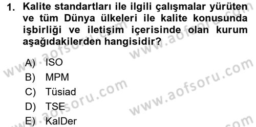 İş Hayatında Standartlar Dersi 2016 - 2017 Yılı (Vize) Ara Sınav Soruları 1. Soru