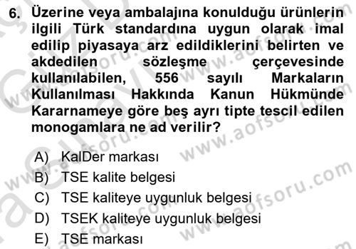 İş Hayatında Standartlar Dersi 2017 - 2018 Yılı (Vize) Ara Sınav Soruları 6. Soru