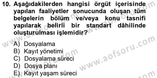 Dosyalama Arşivleme Dersi 2012 - 2013 Yılı (Vize) Ara Sınav Soruları 10. Soru