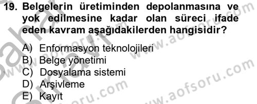 Dosyalama Arşivleme Dersi 2012 - 2013 Yılı (Vize) Ara Sınav Soruları 19. Soru