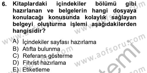 Dosyalama Arşivleme Dersi 2012 - 2013 Yılı (Final) Dönem Sonu Sınav Soruları 6. Soru