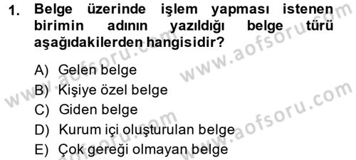 Dosyalama Arşivleme Dersi 2013 - 2014 Yılı (Vize) Ara Sınav Soruları 1. Soru