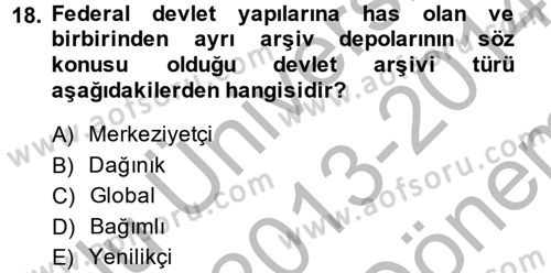 Dosyalama Arşivleme Dersi 2013 - 2014 Yılı (Final) Dönem Sonu Sınav Soruları 18. Soru