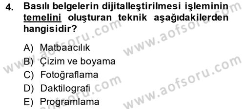 Dosyalama Arşivleme Dersi 2013 - 2014 Yılı (Final) Dönem Sonu Sınav Soruları 4. Soru