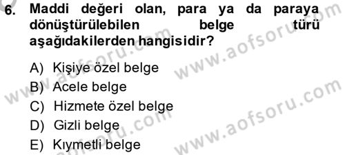 Dosyalama Arşivleme Dersi 2014 - 2015 Yılı (Vize) Ara Sınav Soruları 6. Soru