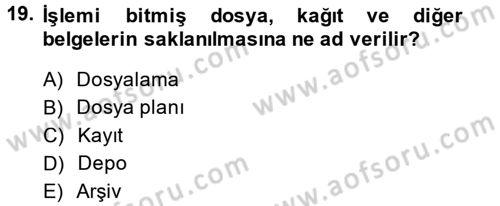 Dosyalama Arşivleme Dersi 2014 - 2015 Yılı (Final) Dönem Sonu Sınav Soruları 19. Soru