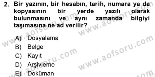 Dosyalama Arşivleme Dersi 2015 - 2016 Yılı (Vize) Ara Sınavı 2. Soru