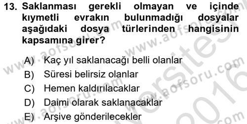 Dosyalama Arşivleme Dersi 2015 - 2016 Yılı (Final) Dönem Sonu Sınav Soruları 13. Soru