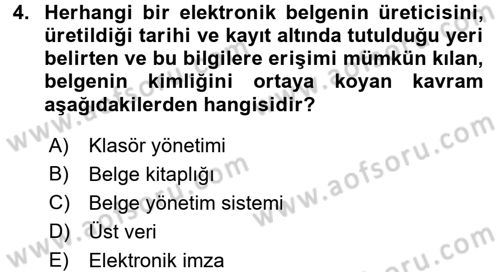 Dosyalama Arşivleme Dersi 2016 - 2017 Yılı (Final) Dönem Sonu Sınav Soruları 4. Soru