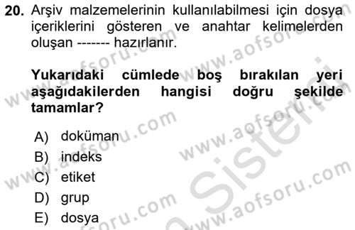 Dosyalama Arşivleme Dersi 2021 - 2022 Yılı (Final) Dönem Sonu Sınavı 20. Soru