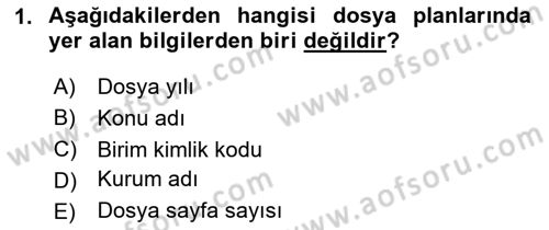 Dosyalama Arşivleme Dersi 2023 - 2024 Yılı (Final) Dönem Sonu Sınav Soruları 1. Soru