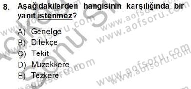 Mesleki Yazışmalar Dersi 2013 - 2014 Yılı (Final) Dönem Sonu Sınav Soruları 8. Soru