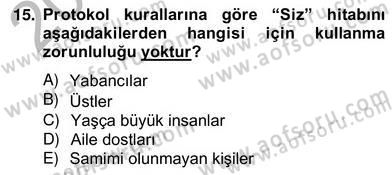 İş Ortamında Protokol Ve Davranış Kuralları Dersi 2012 - 2013 Yılı (Vize) Ara Sınav Soruları 15. Soru