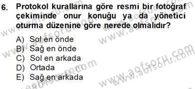 İş Ortamında Protokol Ve Davranış Kuralları Dersi 2014 - 2015 Yılı (Final) Dönem Sonu Sınavı 6. Soru